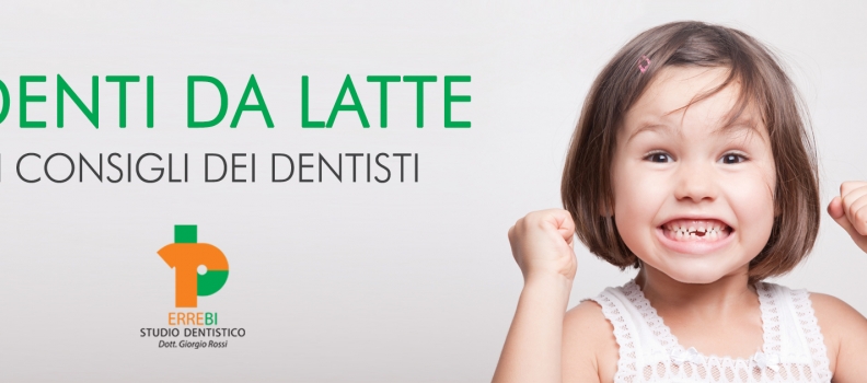 Denti da latte, i consigli dei dentisti