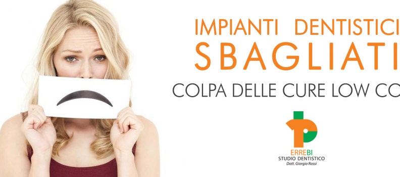 Impianti denti sbagliati a 50 milioni di italiani, colpa cure low cost